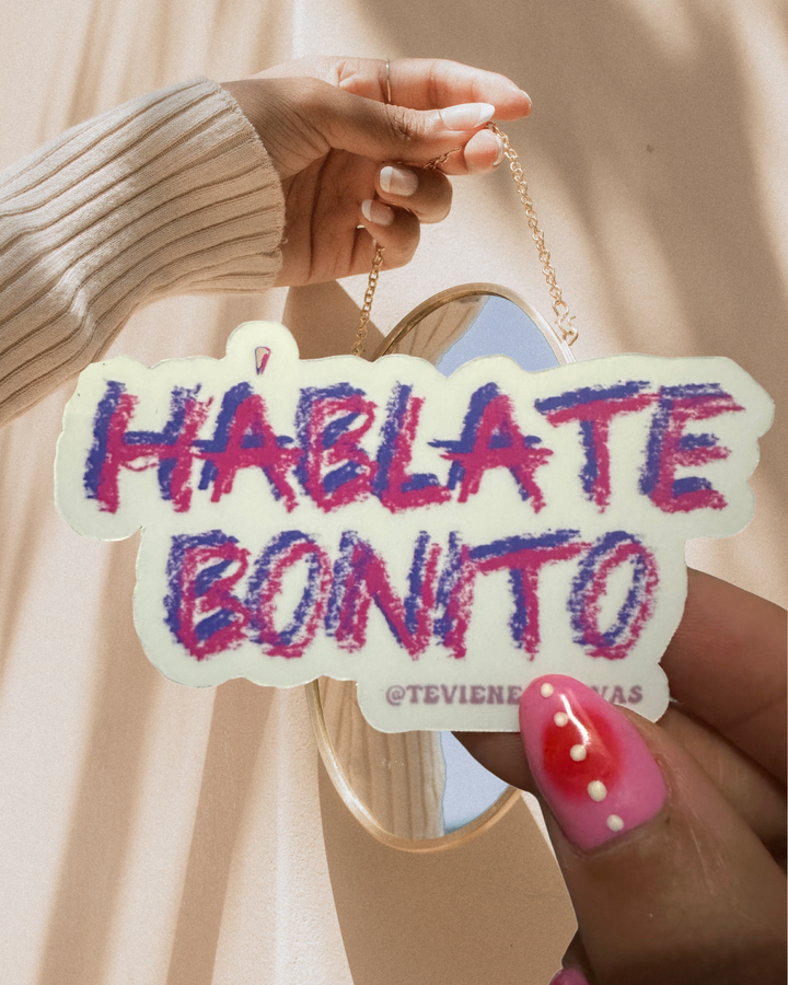 Sticker - “Háblate Bonito” para sanar desde la palabra